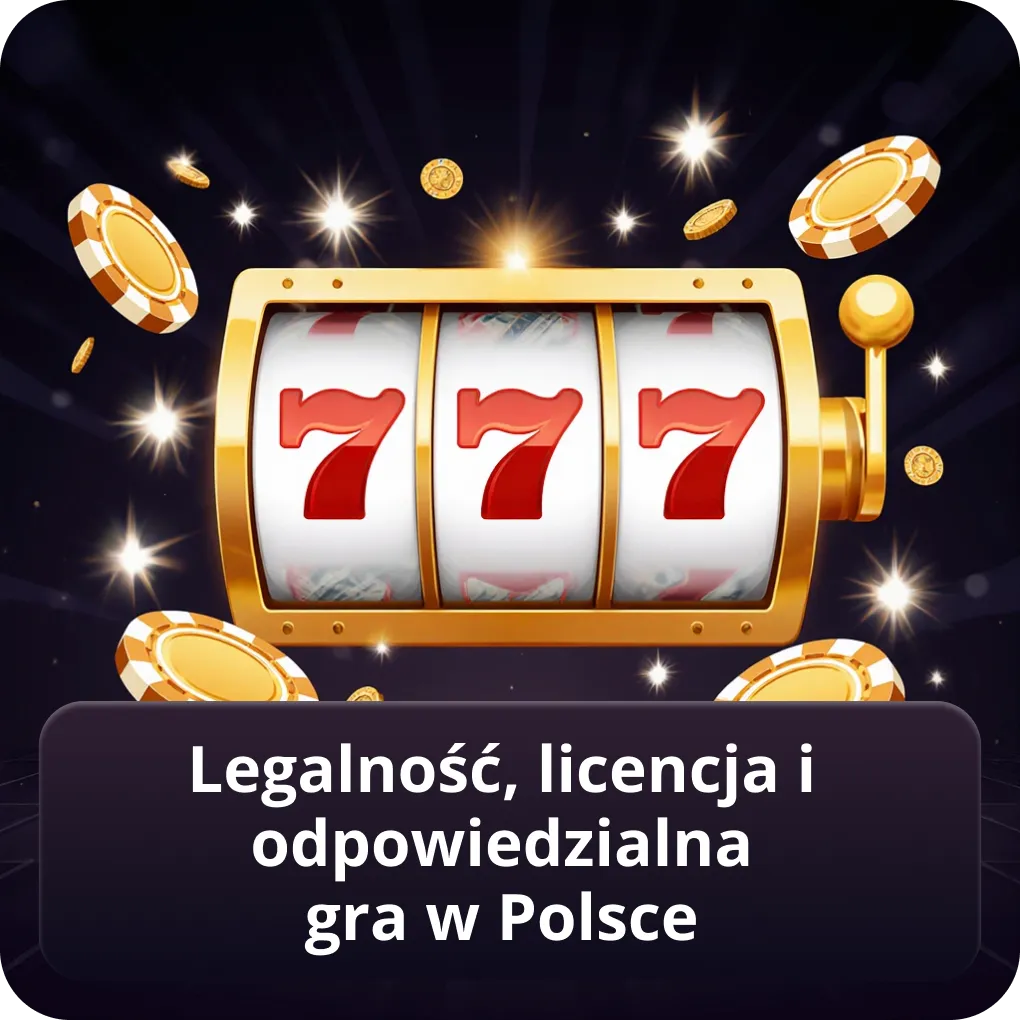 Legalność, licencja i odpowiedzialna gra w Polsce